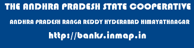 THE ANDHRA PRADESH STATE COOPERATIVE BANK LIMITED  ANDHRA PRADESH RANGA REDDY HYDERABAD HIMAYATHNAGAR  banks information 